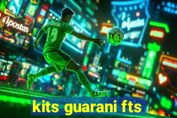 kits guarani fts